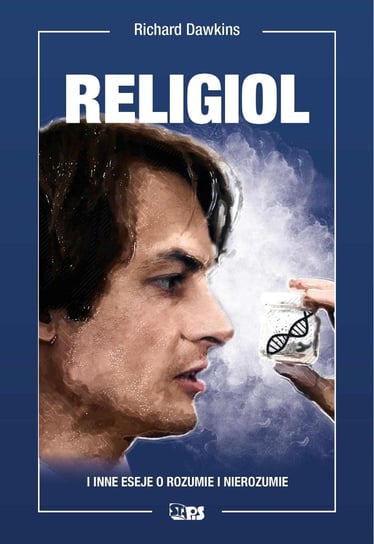 Religiol i inne eseje o rozumie i nierozumie Dawkins Richard