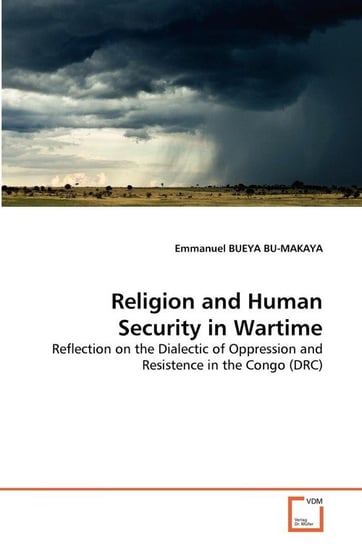 Religion and Human Security in Wartime BU-MAKAYA Emmanuel BUEYA