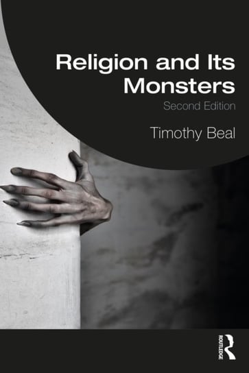 Religion and Its Monsters Timothy Beal