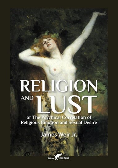 Religion and Lust Weir Jr. James
