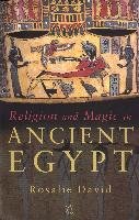 Religion and Magic in Ancient Egypt David Rosalie