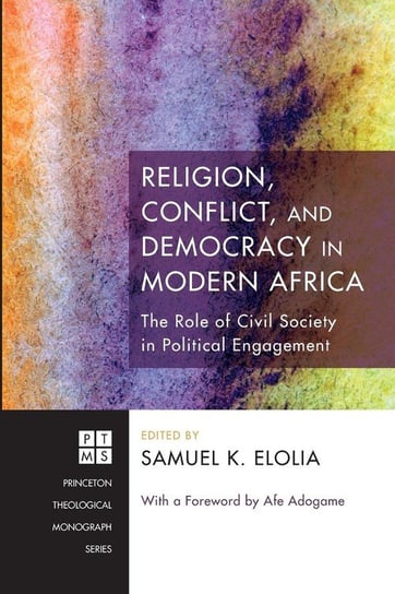Religion, Conflict, and Democracy in Modern Africa Wipf And Stock Publishers