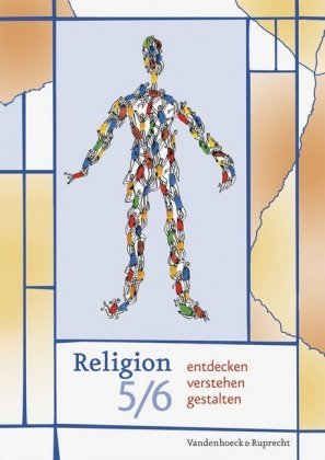 Religion entdecken - verstehen - gestalten. 5./6. Schuljahr Vandenhoeck + Ruprecht Gm, Vandenhoeck&Ruprecht