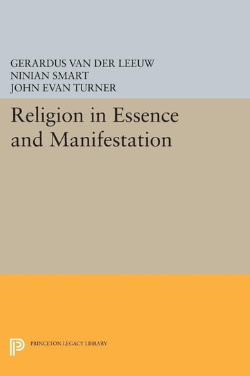 Religion in Essence and Manifestation Van der Leeuw Gerardus
