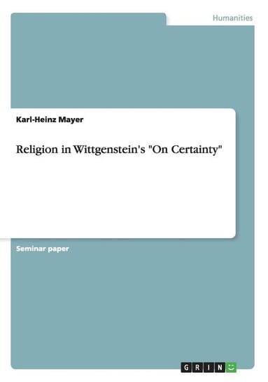 Religion in Wittgenstein's "On Certainty" Mayer Karl-Heinz