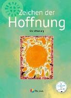 Religion Sekundarstufe I Band 3- Grundfassung - Zeichen der Hoffnung Oldenbourg Schulbuchverl., Oldenbourg Schulbuchverlag