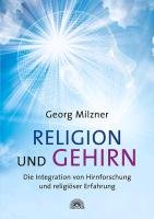 Religion und Gehirn Milzner Georg