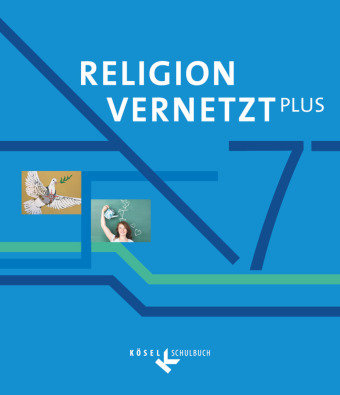 Religion vernetzt Plus - Unterrichtswerk für katholische Religionslehre am Gymnasium - 7. Jahrgangsstufe Cornelsen Verlag