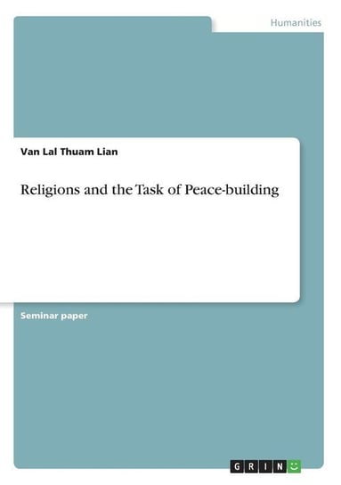 Religions and the Task of Peace-building Thuam Lian Van Lal