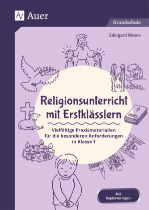 Religionsunterricht mit Erstklässlern Auer Verlag in der AAP Lehrerwelt GmbH