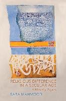 Religious Difference in the Secular Age Mahmood Saba