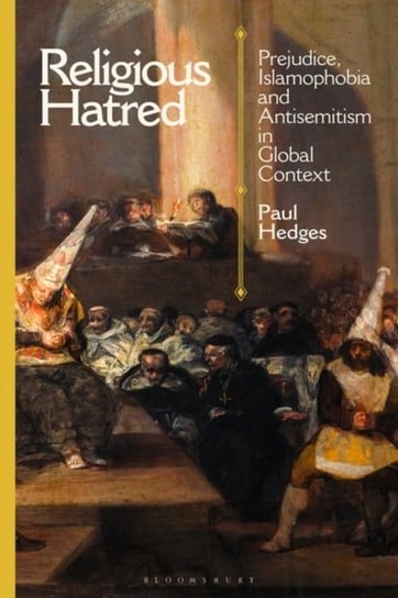Religious Hatred. Prejudice, Islamophobia and Antisemitism in Global Context Opracowanie zbiorowe