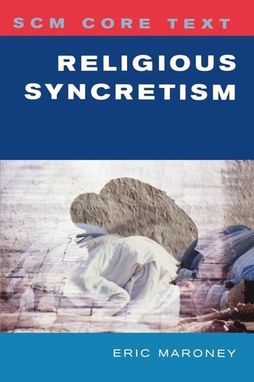 Religious Syncretism Maroney Eric