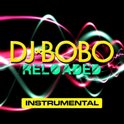 Reloaded DJ Bobo
