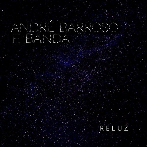 Reluz André Barroso E Banda