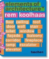 Rem Koolhaas. Elements of Architecture Koolhaas Rem