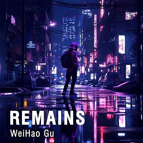 Remains WeiHao Gu