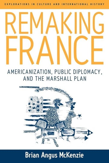 Remaking France Mckenzie B. A.