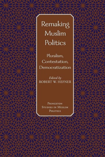 Remaking Muslim Politics Princeton University Press