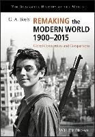 Remaking the Modern World 1900 - 2015 Bayly C. A.