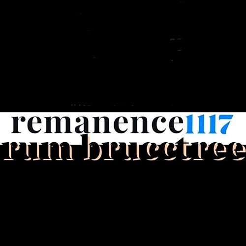 Remanence 1117 Rum Brucctree