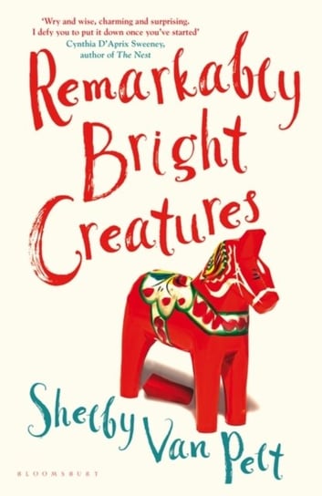 Remarkably Bright Creatures: The charming, witty, and compulsively readable BBC Radio Two Book Club Van Pelt Shelby Van Pelt