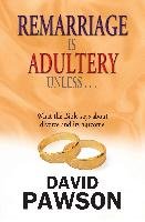 Remarriage Is Adultery Unless... Pawson David