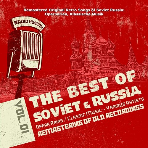 Remastered Original Retro Songs of Soviet Russia: Opernarien, Klassische Musik aus Sowjetrussland Vol. 1, Opera Arias, Classic Music of Soviet Russia Various Artists