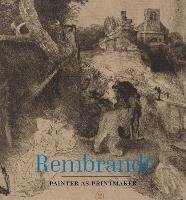 Rembrandt: Painter as Printmaker Rutgers Jaco, Standring Timothy