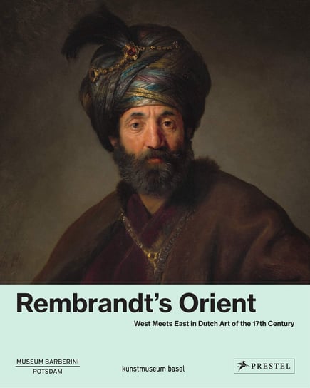 Rembrandt's Orient Ortrud Westheider, Bodo Brinkmann
