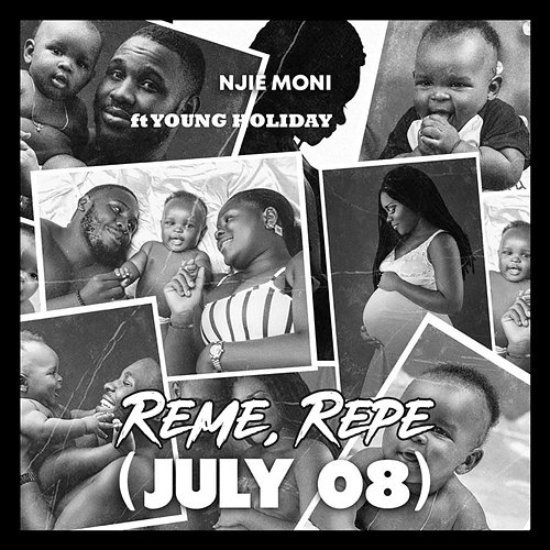 Reme, Repe (July 08) Njie Moni feat. Young Holiday