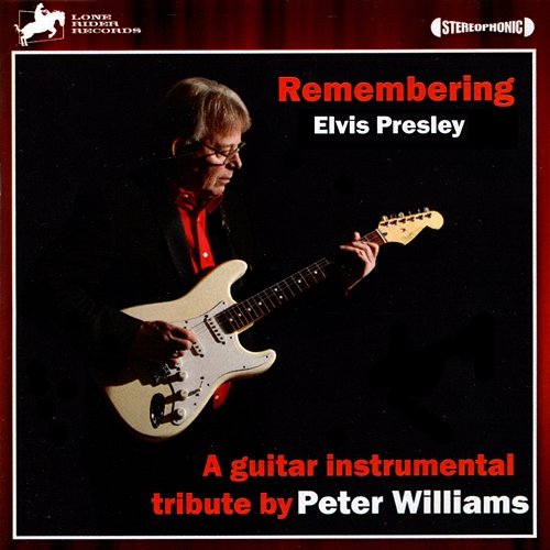 Remebering Elvis Presley: A Guitar Instrumental Tribute by Peter Williams Peter Williams
