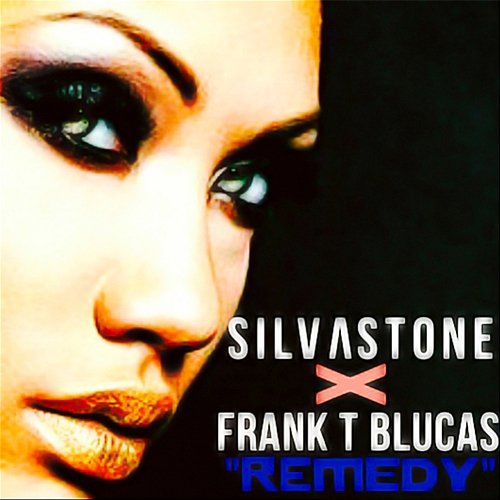 Remedy SILVASTONE feat. Frank Blucas