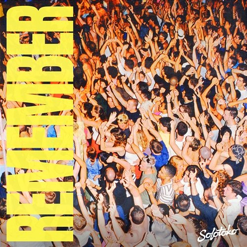 Remember & Danny Howard feat. Stevie Appleton, Gorgon City, Sonny Fodera