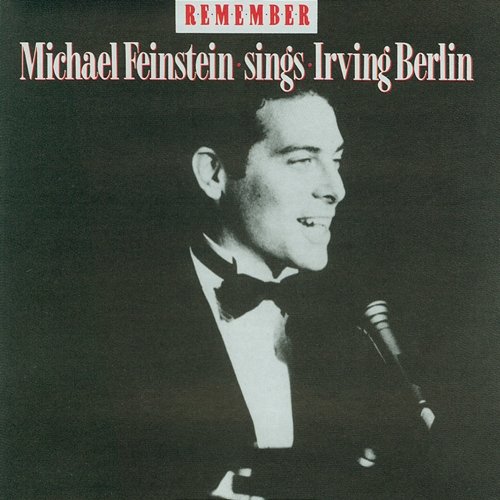 Remember: Michael Feinstein Sings Irving Berlin Michael Feinstein