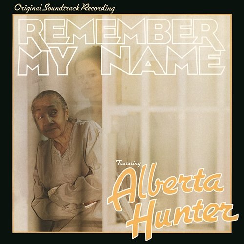 Remember My Name (Original Soundtrack Recording) Alberta Hunter
