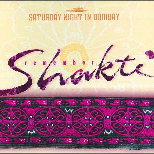 Remember Shakti: Saturday Night In Bombay John McLaughlin