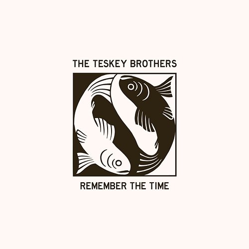 Remember the Time The Teskey Brothers