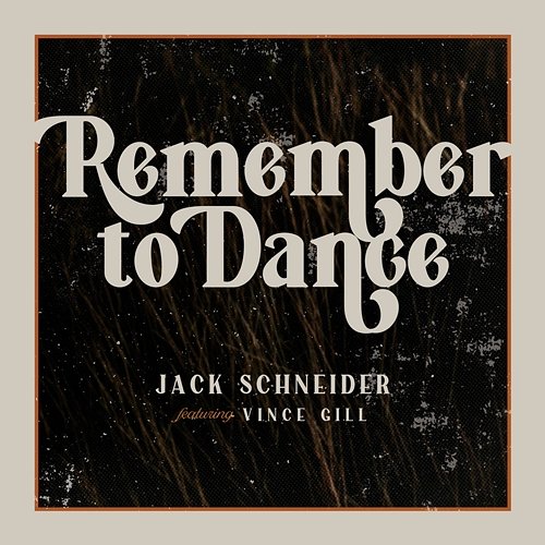Remember to Dance Jack Schneider feat. Vince Gill
