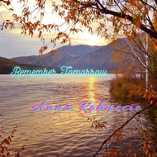 Remember Tomorrow Anna Robuccio