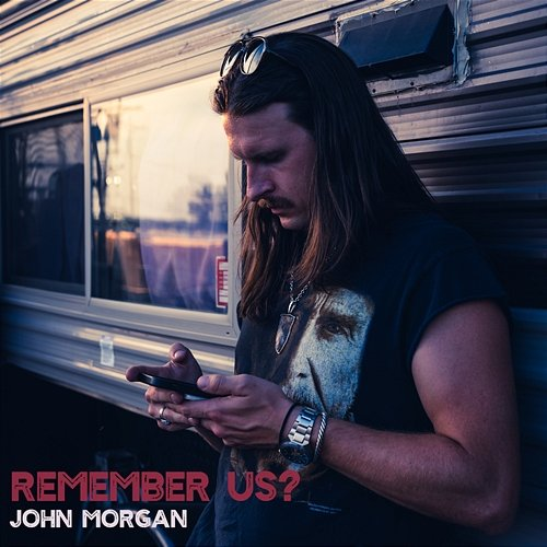 Remember Us? John Morgan