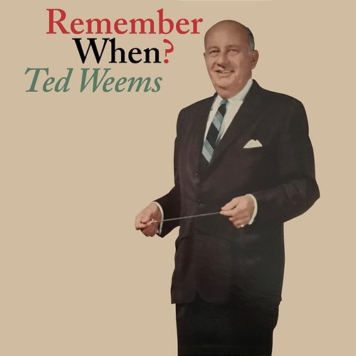Remember When Ted Weems