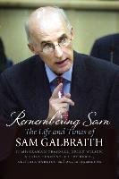 Remembering Sam: The Life and Times of Sam Galbraith Teasdale Graham
