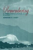 Remembering, Second Edition Casey Edward S.
