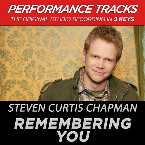 Remembering You Steven Curtis Chapman