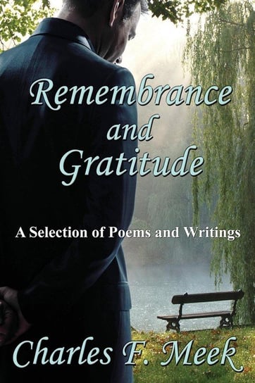 Remembrance and Gratitude Meek Charles F.