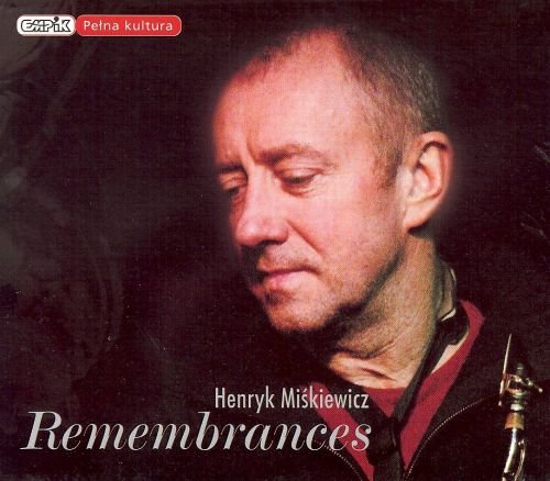 Remembrances - Miśkiewicz Henryk | Muzyka Sklep EMPIK.COM