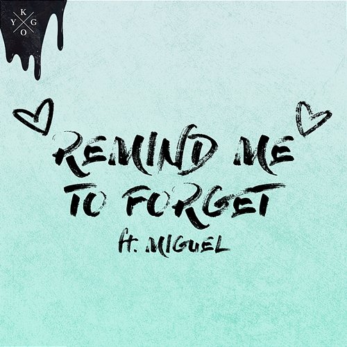 Remind Me to Forget Kygo, Miguel