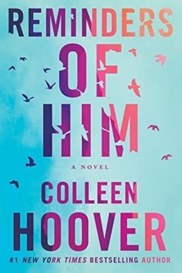 Reminders of Him: A Novel Hoover Colleen