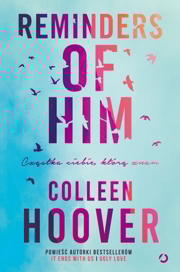 Reminders of Him. Cząstka ciebie, którą znam Hoover Colleen